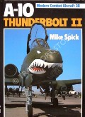 Book cover of A-10 Thunderbolt II  by SPICK, Mike 